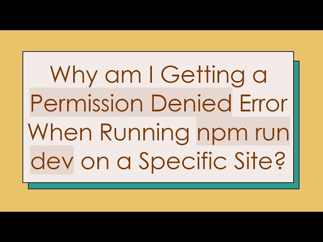 Why am I Getting a Permission Denied Error When Running npm run dev on a Specific Site?