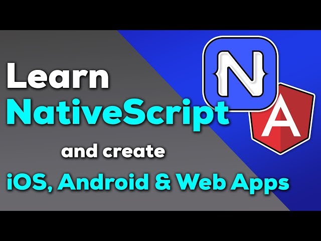 NativeScript Tutorial for Beginners - Build iOS, Android and Web Apps with NativeScript and Angular