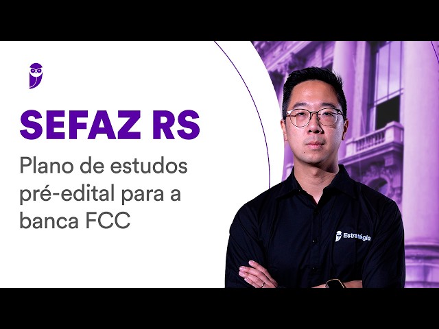 SEFAZ RS Exam: Pre-Publication Study Plan for the FCC Exam Board