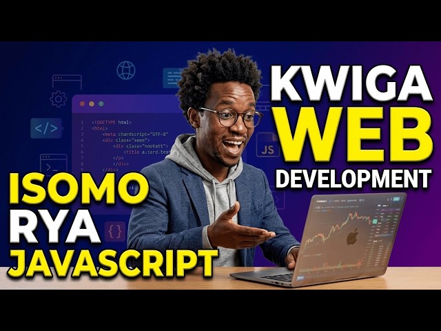 Kwiga WEB DEVELOPMENT : JavaScript vs Java Explained Simply | Kwiga Web Development Mu Kinyarwanda