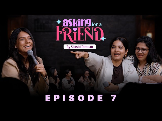 Asking for a friend | Episode 7 | Standup Comedy show ft @shreyapriyam83 @pavitrashettycomedy