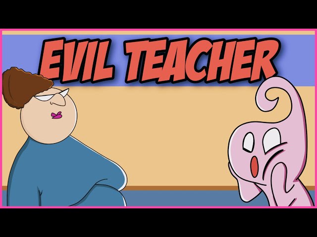 My School Teacher Was Evil