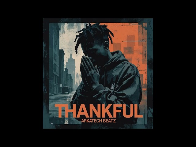 Thankful – Soulful Emotional Hip Hop Beat | Prod. by Arkatech Beatz [Platinum Producers]