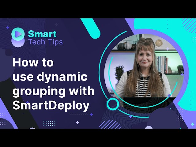 How to use dynamic grouping within SmartDeploy's latest release, version 3.0.1090