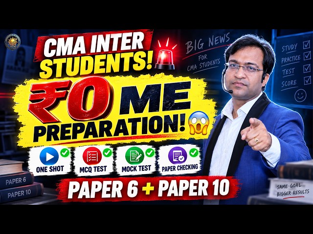 CMA Inter Students, Don't Spend Another ₹1! 😱 FREE Revision + MCQ + Mock Test Paper 6 & 10