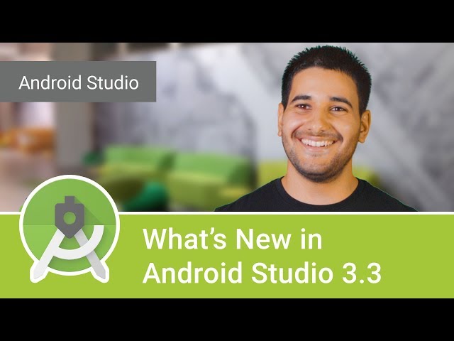 What’s new in Android Studio 3.3