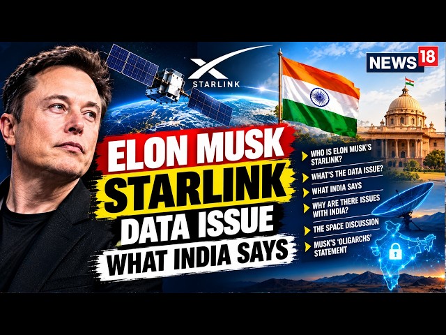 Elon Musk’s Starlink Row: Data Security, India’s Concerns & His ‘Oligarchs’ Claim | News18