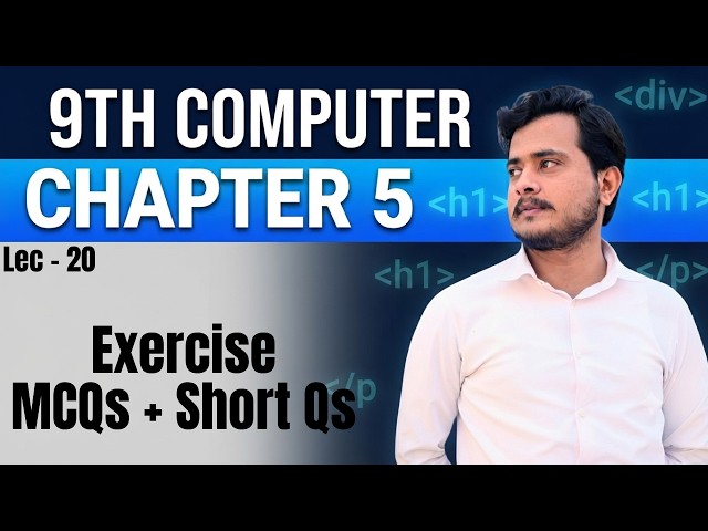 9th Computer - Chapter 5 Exercise MCQs & Short Qs Solved