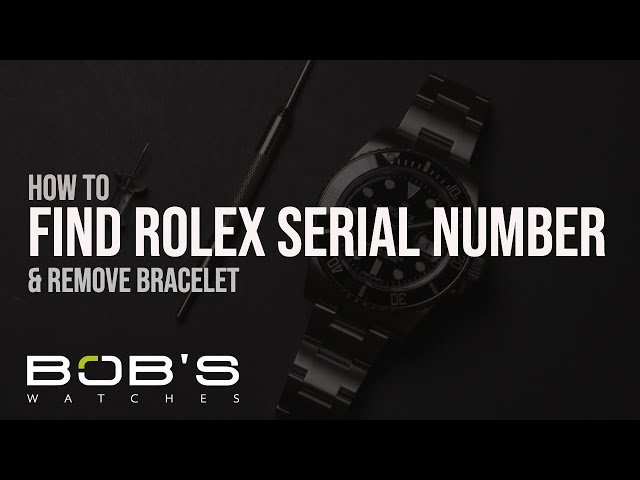 How to Find Rolex Serial Number & Remove Bracelet | Bob's Watches