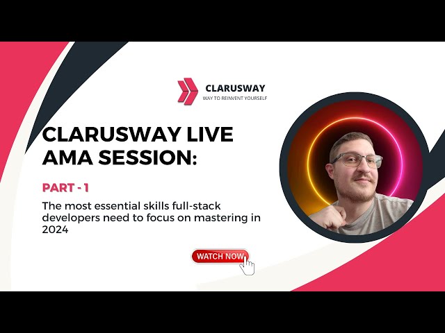 Clarusway Live AMA Session | part 1 | Which skills will full-stack developers need in 2024?