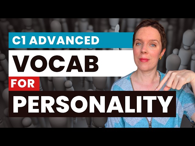 C1 Advanced Vocabulary PERSONALITY - Cambridge C1 Speaking Test - Advanced English Podcast EP 17