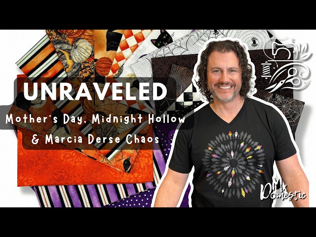 Mother’s Day, Midnight Hollow & Marcia Derse Chaos | Unraveled with Mx Domestic