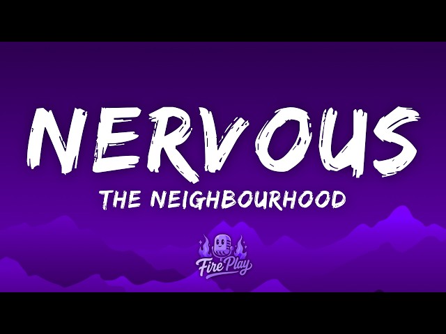 The Neighbourhood - Nervous (Lyrics)