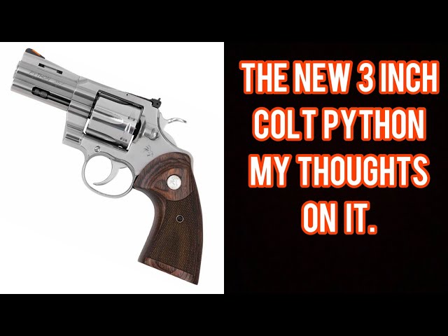 My Thoughts on the new 3 inch Colt Python￼. Is it going to be good? ￼