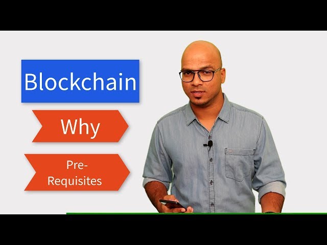 Why Blockchain? | Prerequisites