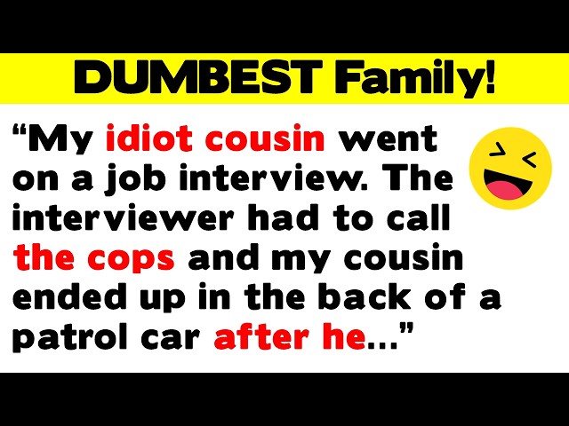 Have a Laugh at the Dumbest, Funniest, Most Confounding Family Members!
