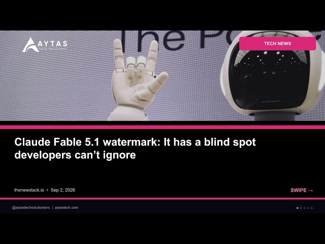 Claude Fable 5.1 watermark: It has a blind spot developers cant ignore | AYTAS Tech Shorts