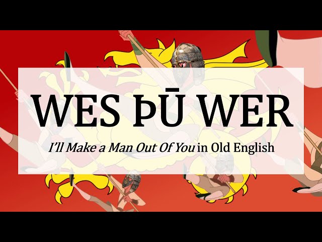 I'll Make A Man Out Of You in Old English (WES ÞŪ WER!)