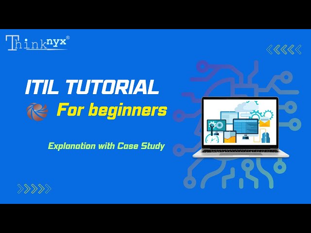 ITIL for Absolute Beginners | ITIL Framework | ITIL Process Overview