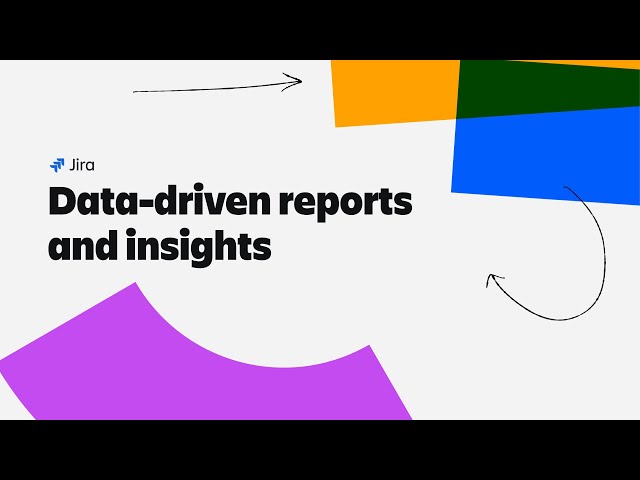 Data-driven reports and insights in Jira | Atlassian