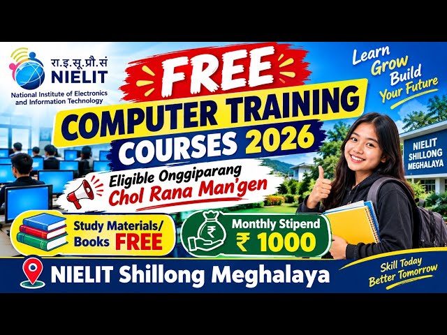 Free Computer Training Courses 2026/Eligible Onggiparang Chol Rana Man'gen/NIELIT Shillong Meghalaya