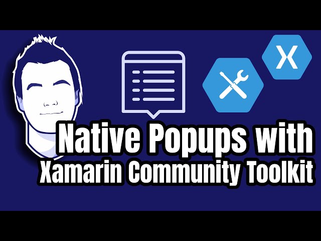 Perfect Popups for Xamarin.Forms with Xamarin Community Toolkit