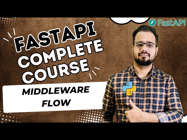 FastAPI Tutorial #14 | Middleware Explained + Logging + Request/Response Flow