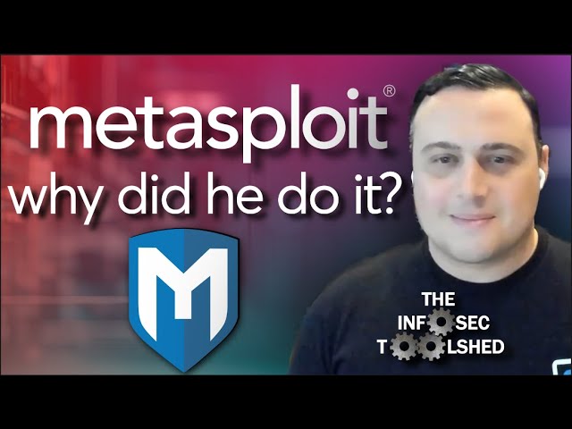 Metasploit - Why did he do it? | InfoSec Toolshed Season:1 Episode: 2