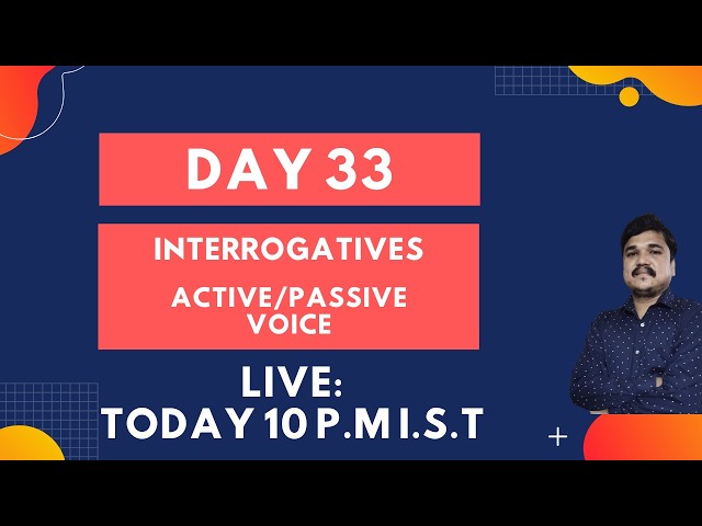Day 33 : ACTIVE–PASSIVE Voice (Part 3) | Interrogatives | Live Session