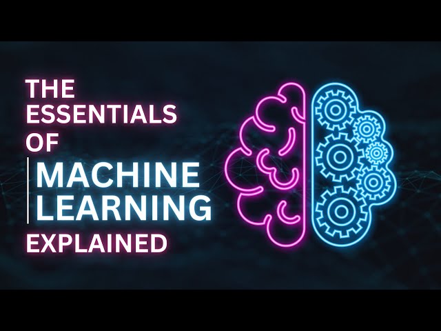 The Essentials of Machine Learning Explained
