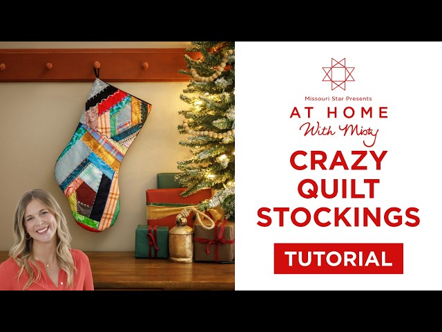 Deck the Halls with Crazy Quilt Stockings | Learn a Vintage Quilt Project | At Home With Misty