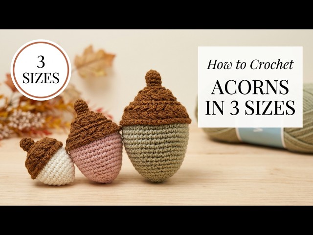 Crochet Acorns Worked in One Piece | Easy Wheat Stitch Pattern