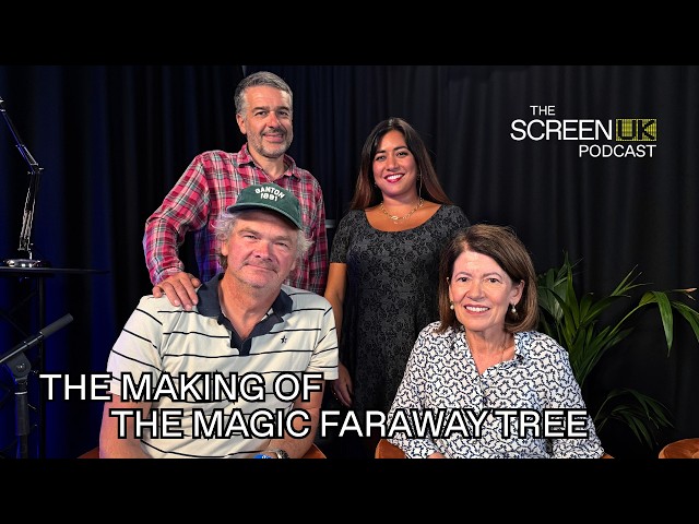 Behind THE MAGIC FARAWAY TREE | Ben Gregor, Pippa Harris & Simon Farnaby | ScreenUK Podcast