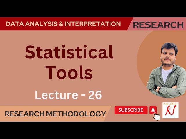 Statistical Tools | Research Methodology | L - 26
