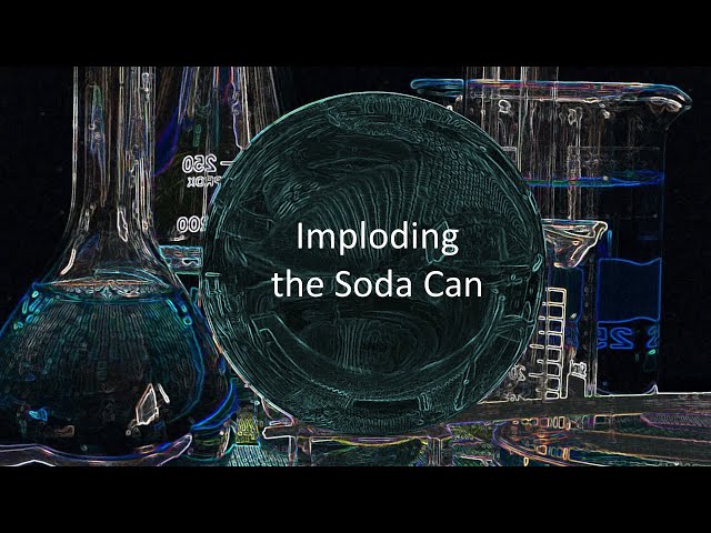 Imploding the Soda Can