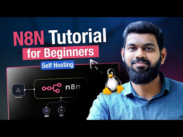 n8n Tutorial for Beginners - Self-Hosting