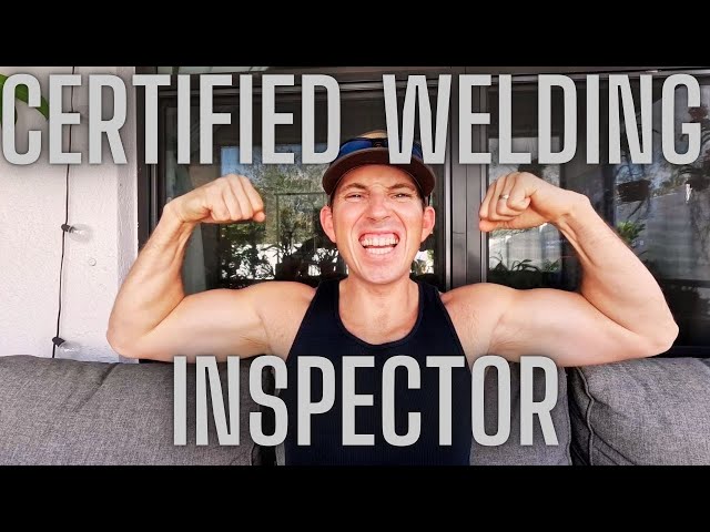 How I Became a CWI (Certified Welding Inspector)
