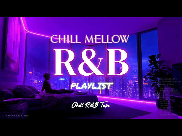 【𝐏𝐥𝐚𝐲𝐥𝐢𝐬𝐭】R&B Mix Chill 🌙 Relax Mellow Night💜 Chill rnb music | Smooth Slowjam work & sleep🌃 Vol.64