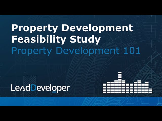 Property Development 101 - The Feasibility Study