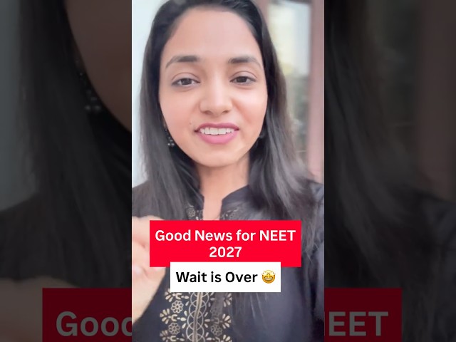 🔥Good News for NEET 2027 : Finally Wait is Over 🤩
