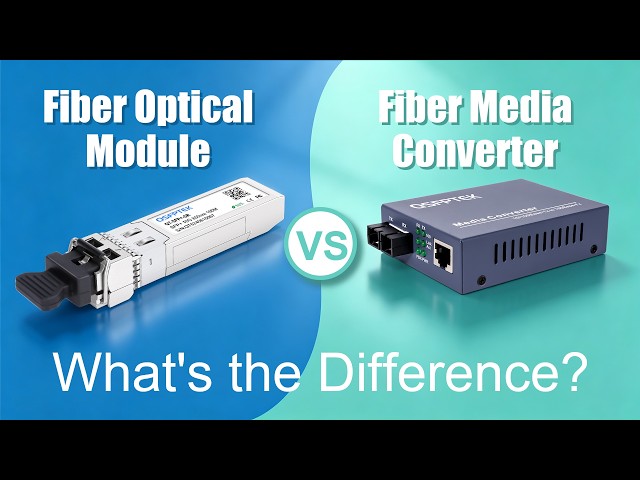 Fiber Optical Module vs Fiber Media Converter, What's the Difference?