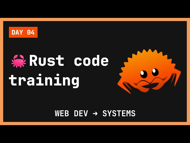 🦀 Rust code training – web dev ➜ systems engineering (day 4)