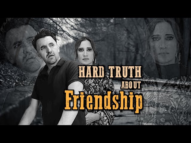 Hard truth about friendship | OZZY RAJA