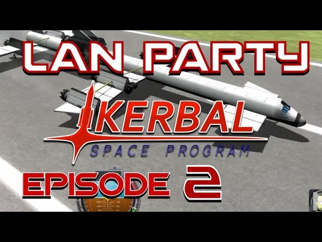 LAN Party: Kerbal Space Program Episode 2 - NODE