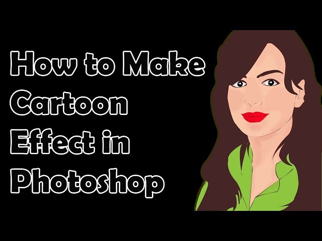 ! How to make cartoon effect in Photoshop ! Creating a Cartoon Effect in Photoshop !