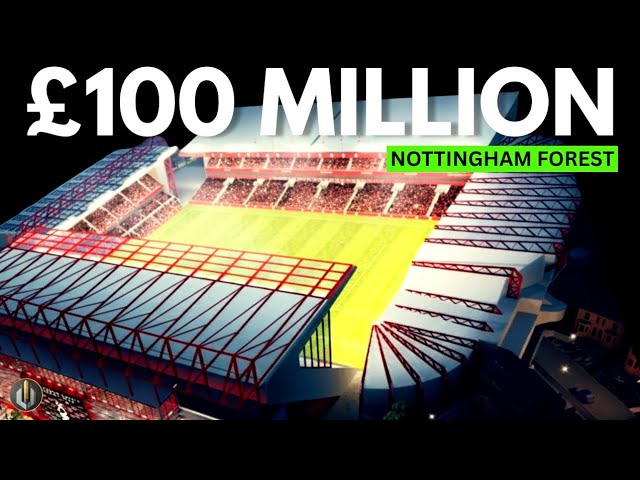 Inside England’s Most Difficult Stadium Expansion - Nottingham Forest’s Bold Engineering Gamble