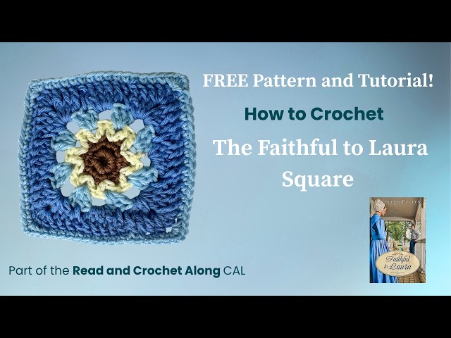 FREE Pattern and Tutorial: How to Crochet The Faithful to Laura Square