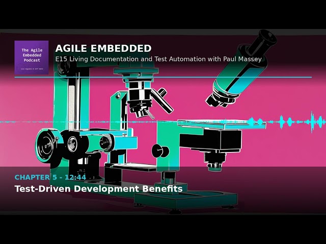Agile Embedded Podcast E15: Living Documentation and Test Automation with Paul Massey