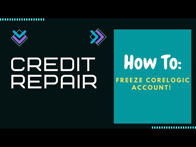 How to FREEZE CoreLogic (Teletrack) credit reporting