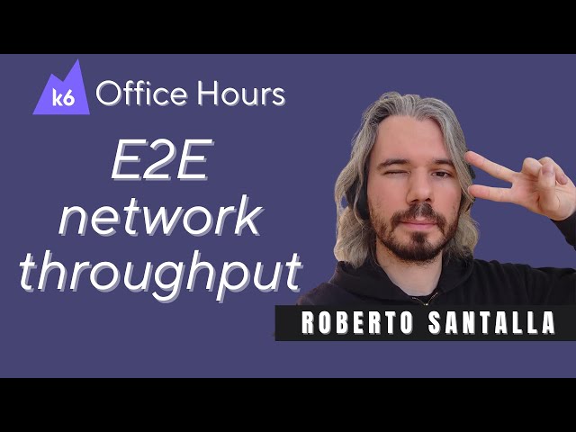 Testing Kubernetes networking with k6 - Roberto Santalla (k6 Office Hours #91)